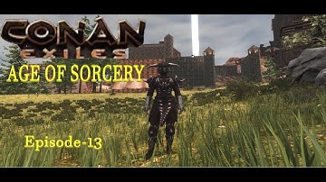 CONAN EXILES AGE OF SORCERY/ Episode-13