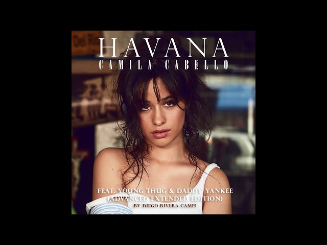 Camila Cabello - Havana (3rd Extended Edition) (ft. Young Thug u0026 Daddy Yankee) class=