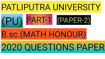 PATLIPUTRA UNIVERSITY PART-1 MATH HONOUR PAPER-2 QUESTIONS PAPER 2020