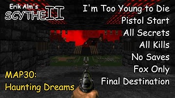 Scythe 2 - MAP30: Haunting Dreams (I