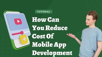 How Can You Reduce Cost Of Mobile App Development? | Mobile App Development In India