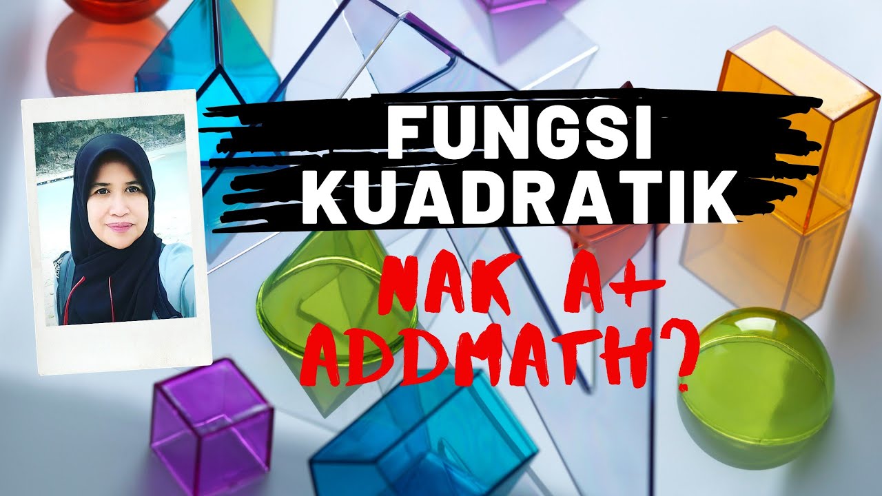 SIRI 3: BAB 2 TING 4 FUNGSI KUADRATIK - KAEDAH JADUAL (PENYELESAIAN KETAKSAMAAN KUADRATIK)