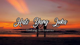 Download Lagu Endang S. Taurina - Hati Yang Luka (Video Lirik) MP3