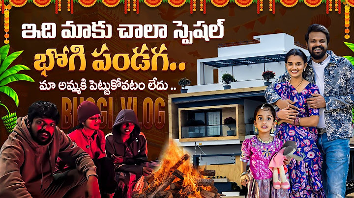 After Long Gap Our Family  Bhogi Vlog | Adi Reddy | Sankranti Vlog | Kavitha | Ishmart jodi 3