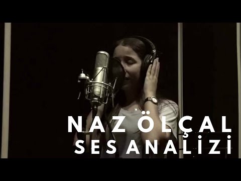 Naz Ölçal Ses Analizi