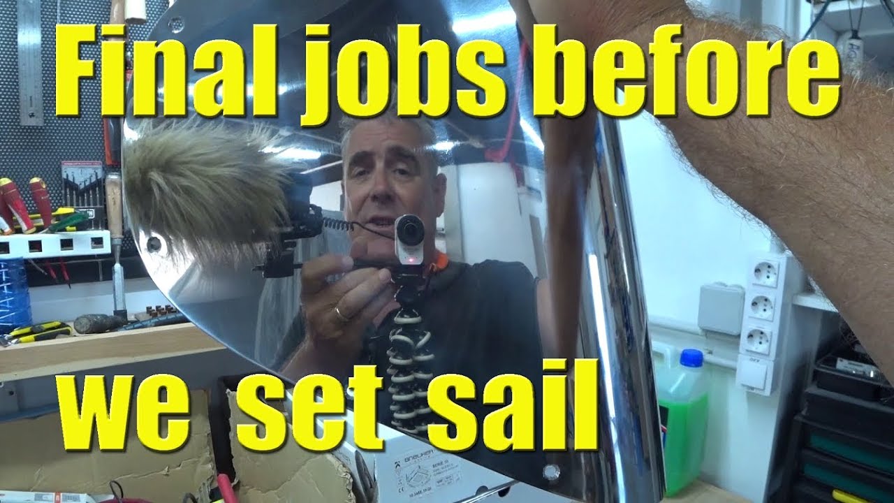 Final jobs before we set sail - Sailing A B Sea (Ep.025)