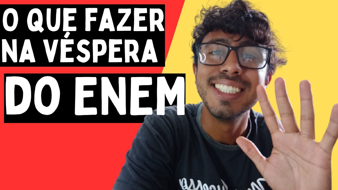 O que fazer na véspera do ENEM I 5 Dicas importantes