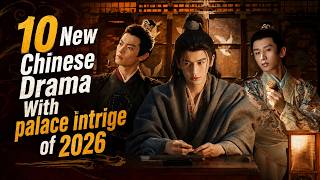 You CANNOT Miss These 10 Chinese Historical full Palace Intrigue Dramas 2026