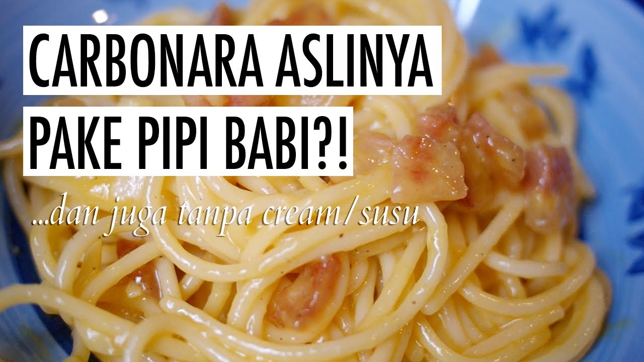 RESEP SPAGHETTI ALLA CARBONARA ASLI Carbonara asli sesuai resep dari