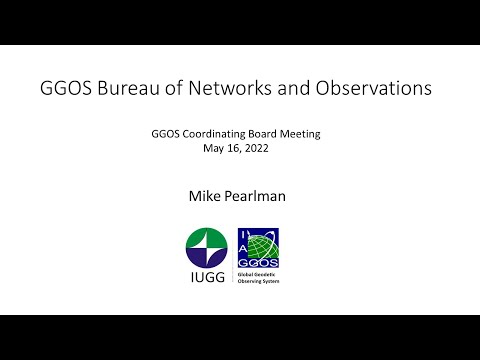 GGOS Bureau of Networks and Observations (Michael Pearlman) - GGOS CB Meeting 2022