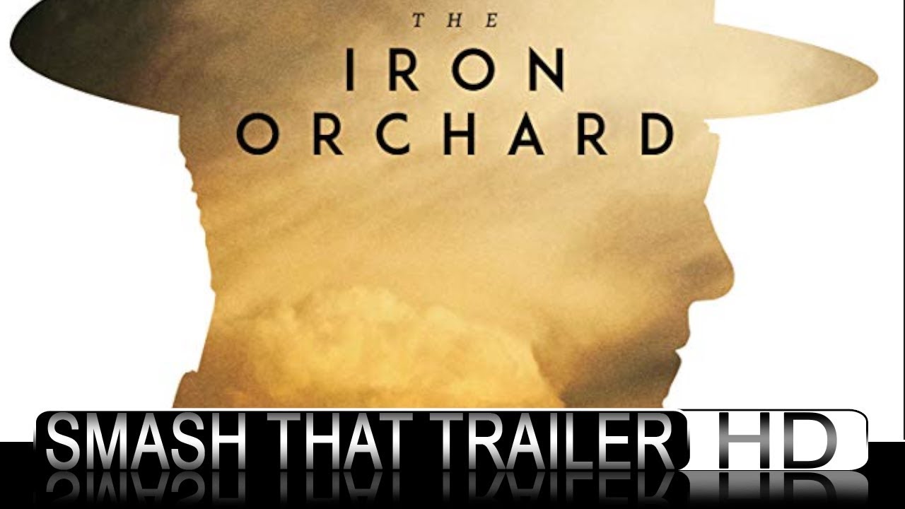 The Iron Orchard Official Trailer YouTube