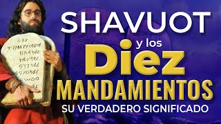 ¡Descubre el VERDADERO Significado de los 10 Mandamientos! (SHAVUOT - fiesta judía)