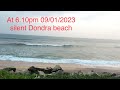 9 January 2023 Dondra beach at 6.10pm