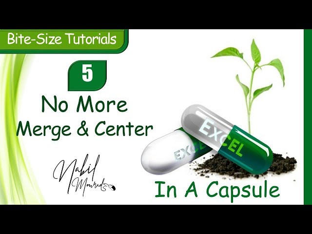 No More Merge & Center - Excel in a Capsule (Episode Five)
