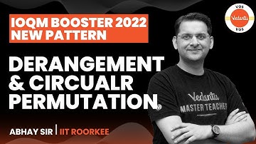 DERANGEMENT & CIRCULAR PERMUTATION| IOQM Booster 2022 New Pattern| IOQM Preparation| Abhay Sir | VOS