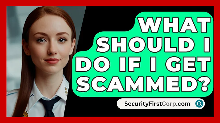 What Should I Do If I Get Scammed? - SecurityFirstCorp.com