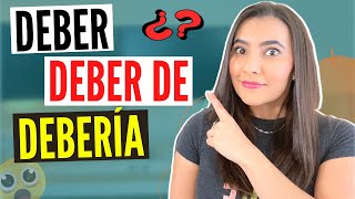 DEBER vs DEBER DE vs DEBERIA ¿CUÁL ES LA DIFERENCIA? | WHEN to USE DEBER in SPANISH?