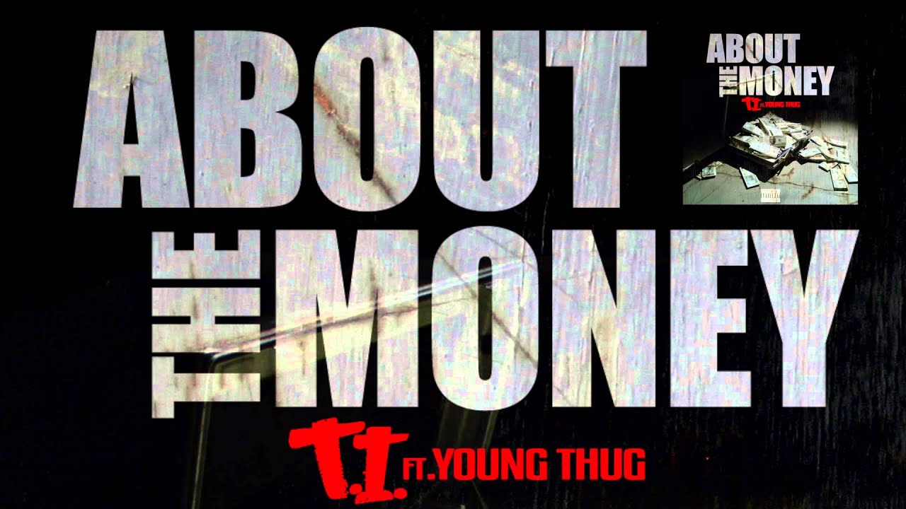 T.I. ft. Young Thug "About The Money" [Official Audio]