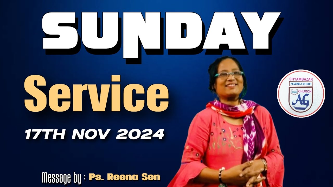 Sunday Sen SUNDAY SERVICE | 17th November 2024 | Shyambazar A.G. Church | Pastor ...