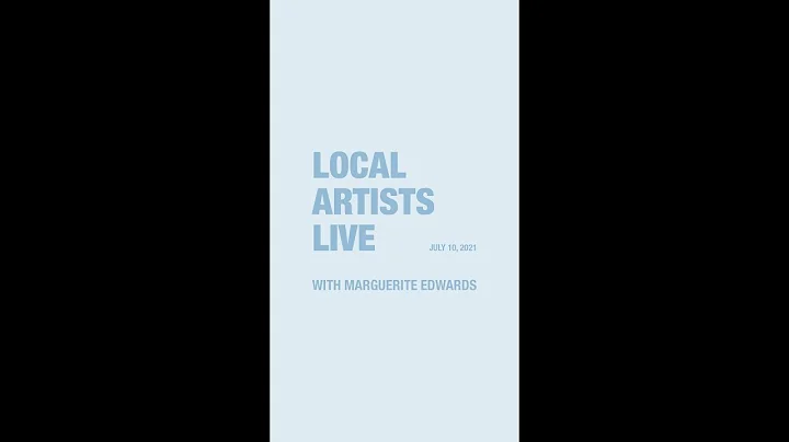 Local Artists Live: Marguerite Edwards