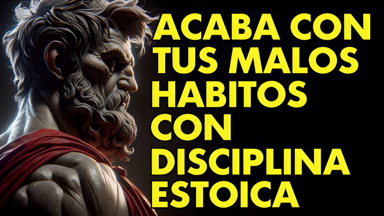 ROMPE TUS MALOS HÁBITOS CON DISCIPLINA | 15 LECCIONES DE ESTOICISMO