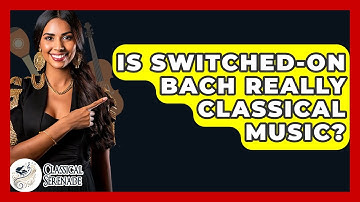 Is Switched-On Bach Really Classical Music? - Classical Serenade