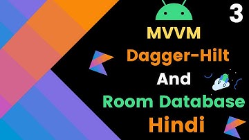Android MVVM with dagger-hilt and Room Database | Database and Repository class | Hindi | part - 3