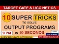Super TRICKS To Solve Output Programs in 10 Seconds : GATE & UGC NET CS