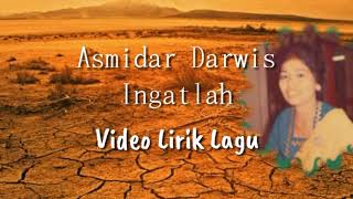 Lirik Lagu Asmidar Darwis - Ingatlah | Video Lirik