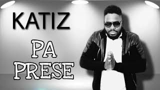Katiz - Pa Prese