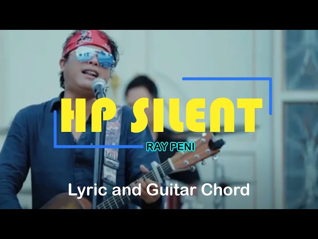HP SILENT- Ray Peni (Lyric and Chord Guitar) class=