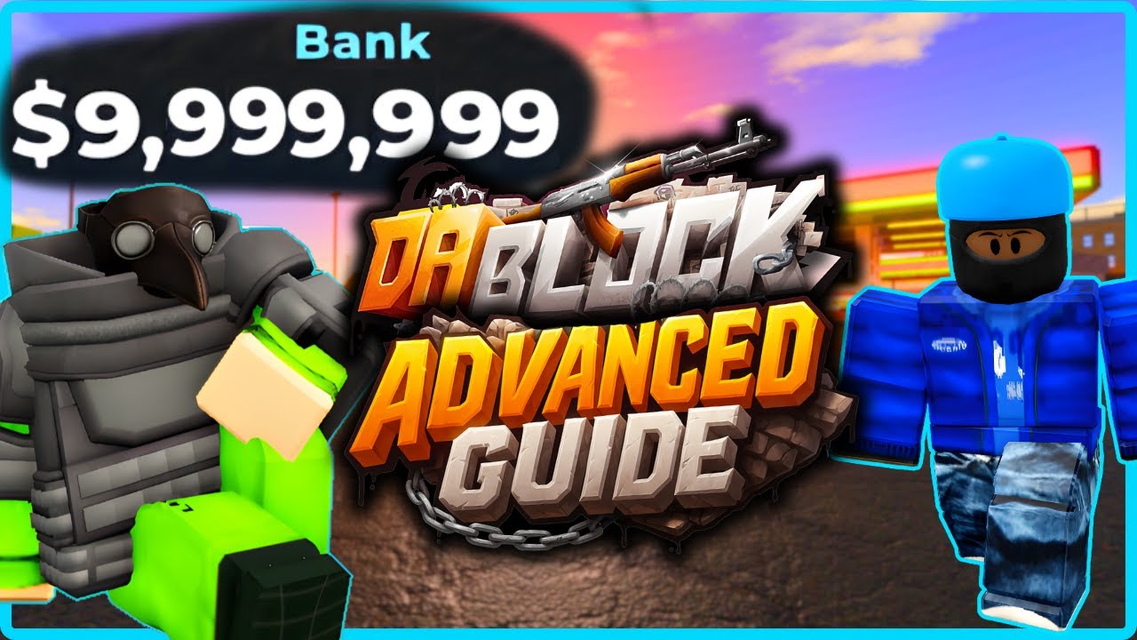 Da Block ADVANCED GUIDE & TIPS! (Get Rich Quick, Farm Heists, and STOP ...