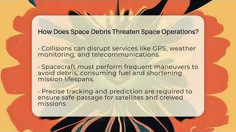 How Does Space Debris Threaten Space Operations? - Warriors In Space