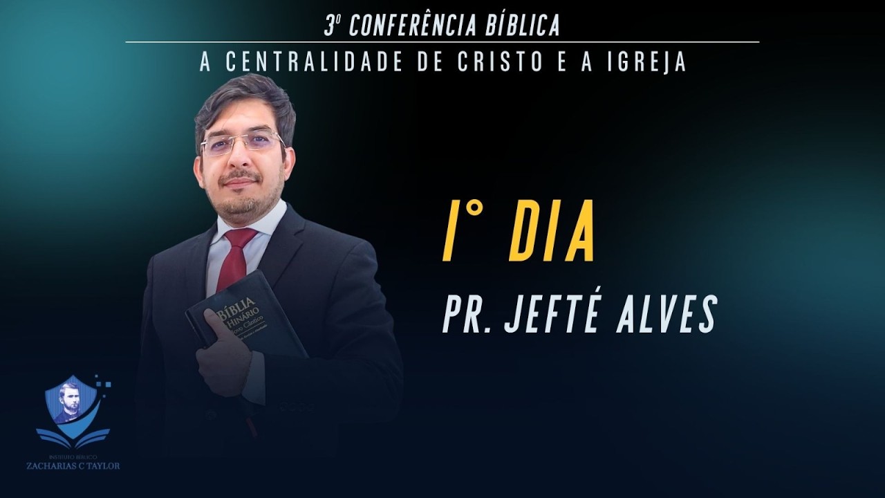 Conferência IBZT 2026 | Centralidade de Cristo e a Igreja - Dia 1