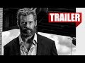 Logan - Re-release Black & White Trailer (5/6/17)