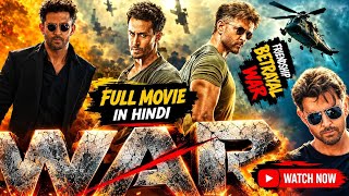 WAR 🔥 Full Movie in Hindi | Hrithik Roshan & Tiger Shroff | Action Thriller #toonkshipmovies