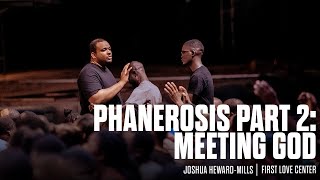Phanerosis Part 2 | Meeting God | Joshua Heward-Mills