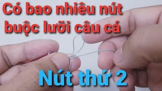 Có bao nhiêu nút để buộc một lưỡi câu cá I Nút thứ 2