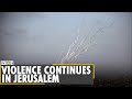 Jerusalem violence leads to Hamas rockets on Israel | Palestine unrest | Latest World English News