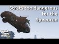 The Strats too dangerous for the GTA V Speedrun