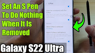 Galaxy S22 Ultra: How to Set An S Pen To Do Nothing When It Is Removed