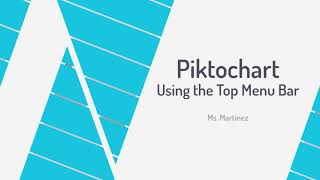 Part 3 - Piktochart - Using the Top Menu Bar