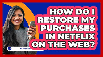 How do I restore my purchases in Netflix on the web? - Be App Savvy