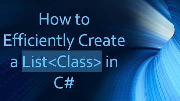 How to Efficiently Create a List Class  in C#