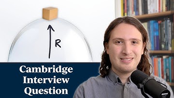 Cambridge Engineering Interview Question | Sliding Down a Dome? | Vantage Admissions