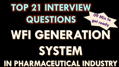 Water for injection (WFI) generation system in Pharmaceutical industry l 21  Interview Question