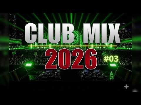 DJ Music Mix 2026 🔥 Party Club Dance 2026 | Best Popular Songs 2026 MEGAMIX Nonstop #03