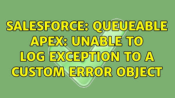 Salesforce: Queueable Apex: Unable to log exception to a custom error object (2 Solutions!!)