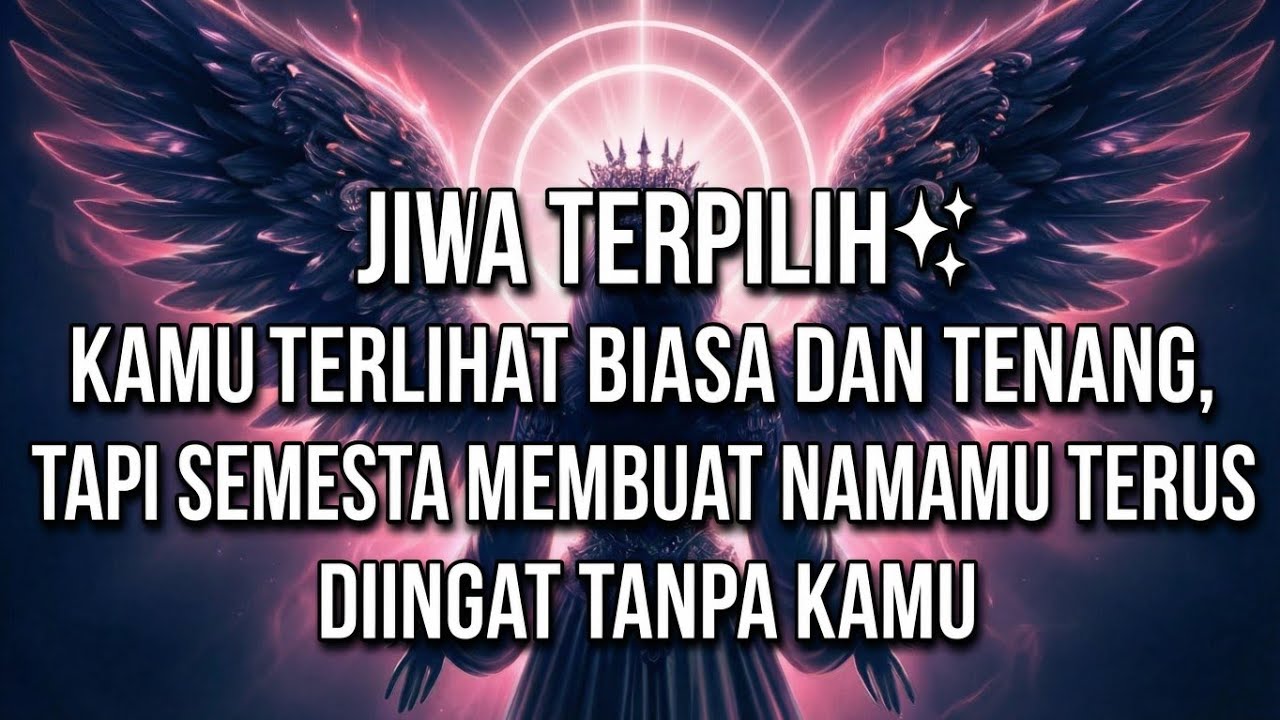 JIWA TERPILIH‼️ KAMU TERLIHAT BIASA DAN TENANG, TAPI SEMESTA MEMBUAT NAMAMU TERUS DIINGAT TANPA KAMU