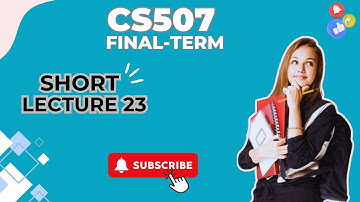 CS507 Short Lecture | Chapter 23| Information System.
